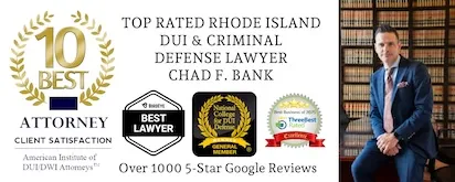 The Law Office of Chad F Bank - RI Criminal Defense Lawyer - RI DUI Lawyer - Top Rated Criminal Defense Attorney in Providence, RI - The Law Office of Chad F Bank - Providence RI DUI Lawyer - 3 Best Rated DUI Lawyers in Rhode Island - Rhode Island DUI Attorney
